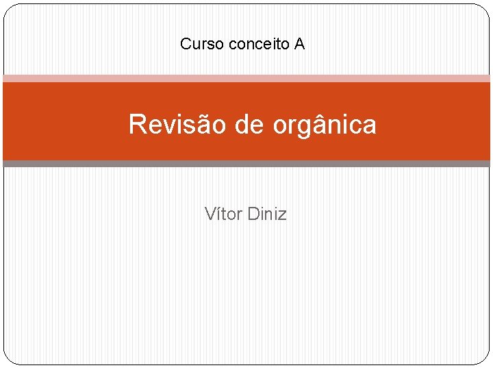 Curso conceito A Revisão de orgânica Vítor Diniz 