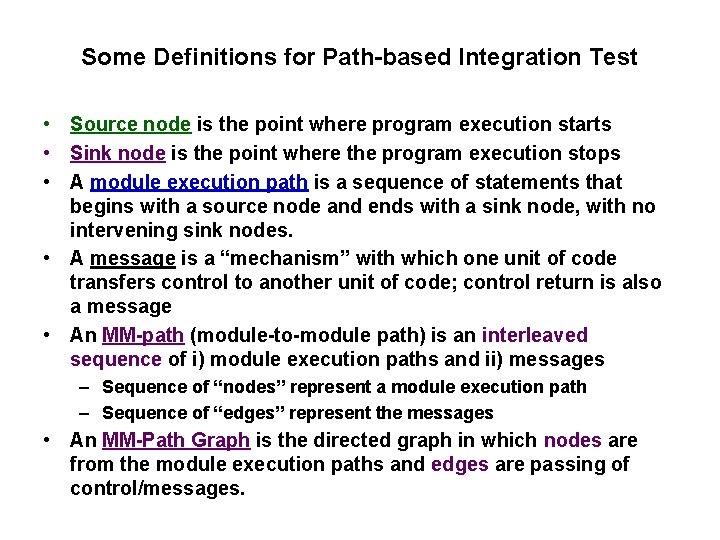 Some Definitions for Path-based Integration Test • Source node is the point where program
