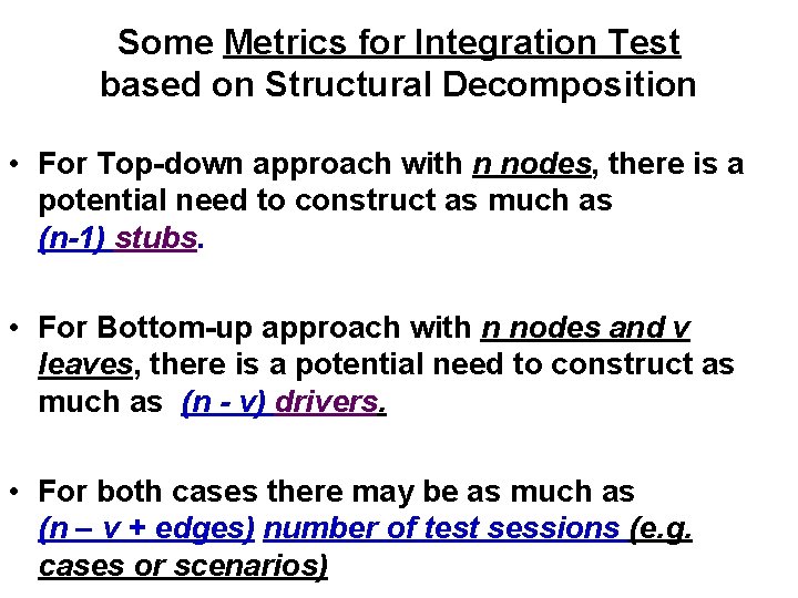 Some Metrics for Integration Test based on Structural Decomposition • For Top-down approach with