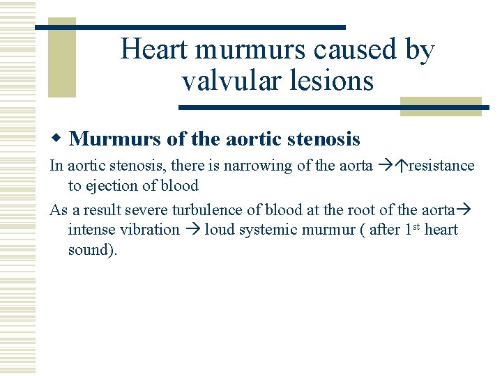 Heart murmurs caused by valvular lesions w Murmurs of the aortic stenosis In aortic