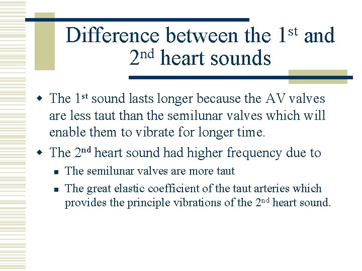 Difference between the nd 2 heart sounds st 1 and w The 1 st