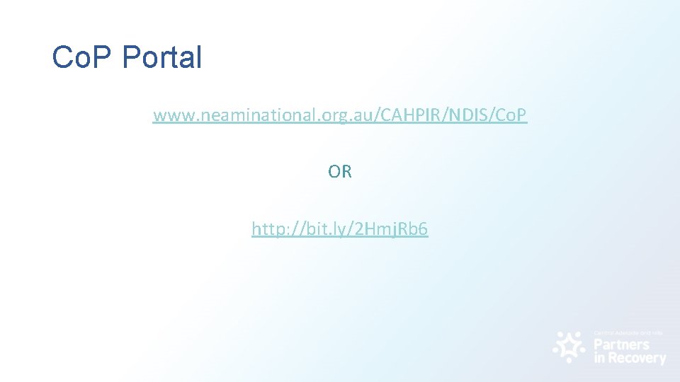 Co. P Portal www. neaminational. org. au/CAHPIR/NDIS/Co. P OR http: //bit. ly/2 Hmj. Rb
