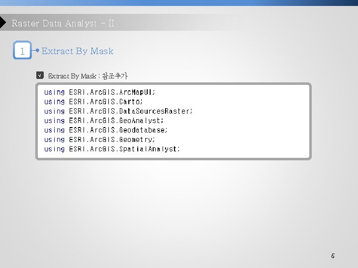 Raster Data Analyst - II 1 Extract By Mask √ Extract By Mask :