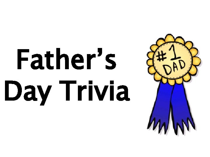 Father’s Day Trivia 