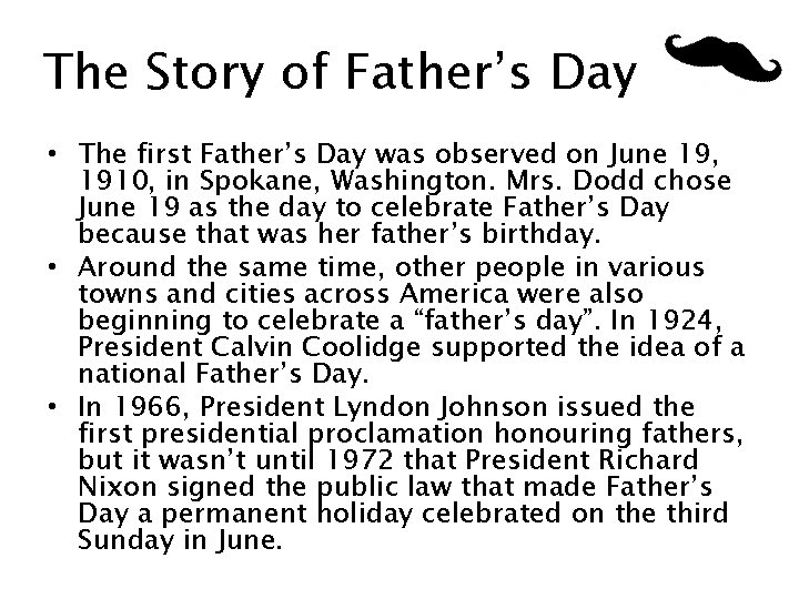 The Story of Father’s Day • The first Father’s Day was observed on June