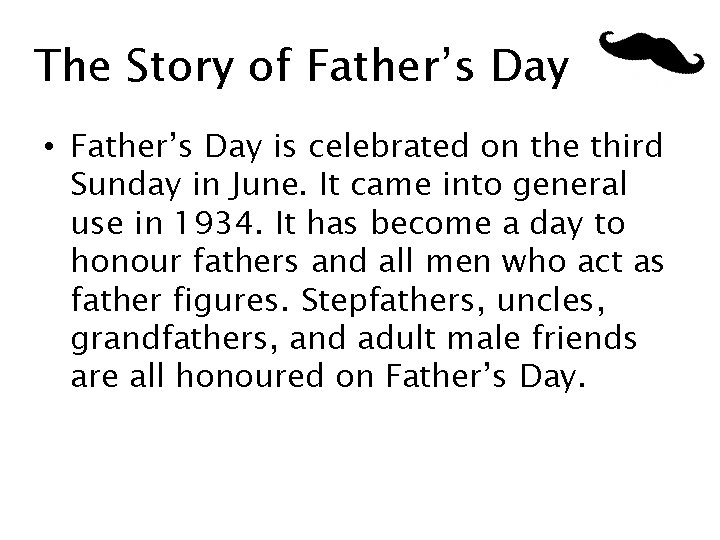 The Story of Father’s Day • Father’s Day is celebrated on the third Sunday