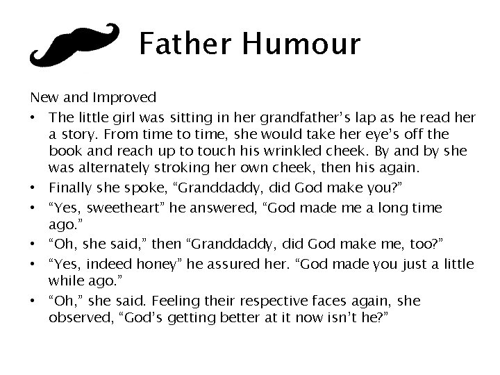 Father Humour New and Improved • The little girl was sitting in her grandfather’s