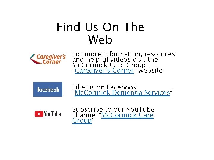 Find Us On The Web For more information, resources and helpful videos visit the