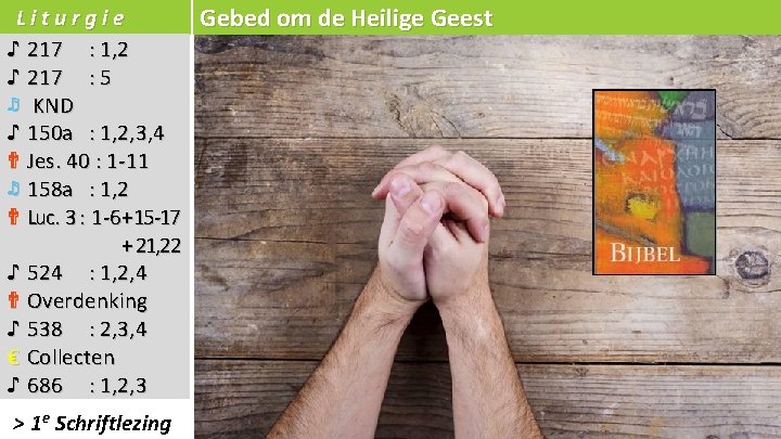 Liturgie Gebed om de Heilige Geest ♪ 217 : 1, 2 ♪ 217 :