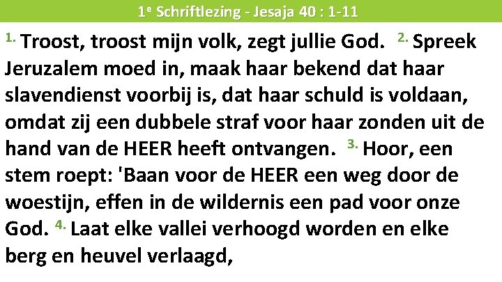 Liturgie 1. Troost, 1 e Schriftlezing - Jesaja 40 : 1 -11 troost mijn