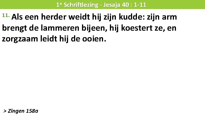 Liturgie 11. Als 1 e Schriftlezing - Jesaja 40 : 1 -11 een herder