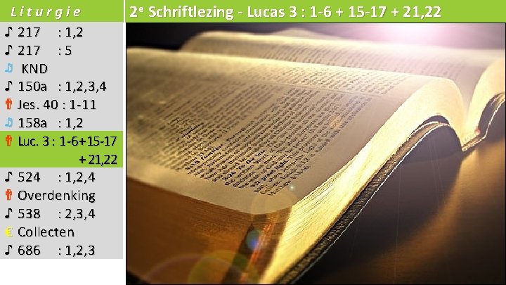 Liturgie 2 e Schriftlezing - Lucas 3 : 1 -6 + 15 -17 +