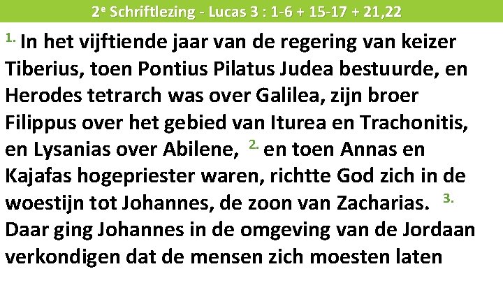 L i t u r g i e 2 e Schriftlezing - Lucas 3