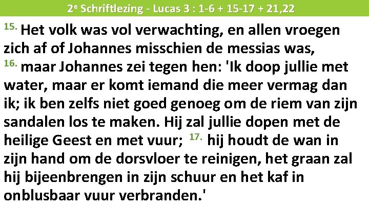 L i t u r g i e 2 e Schriftlezing - Lucas 3