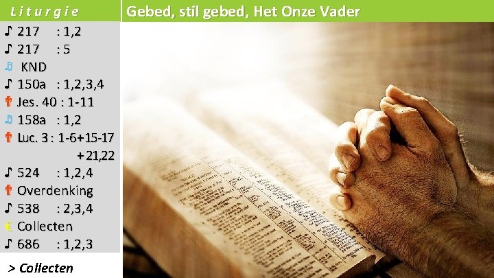 Liturgie Gebed, stil gebed, Het Onze Vader ♪ 217 : 1, 2 ♪ 217