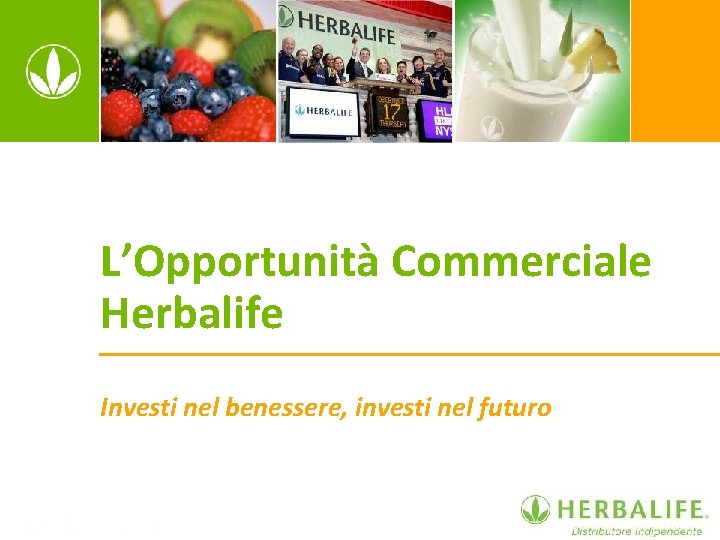 L’Opportunità Commerciale Herbalife Investi nel benessere, investi nel futuro 