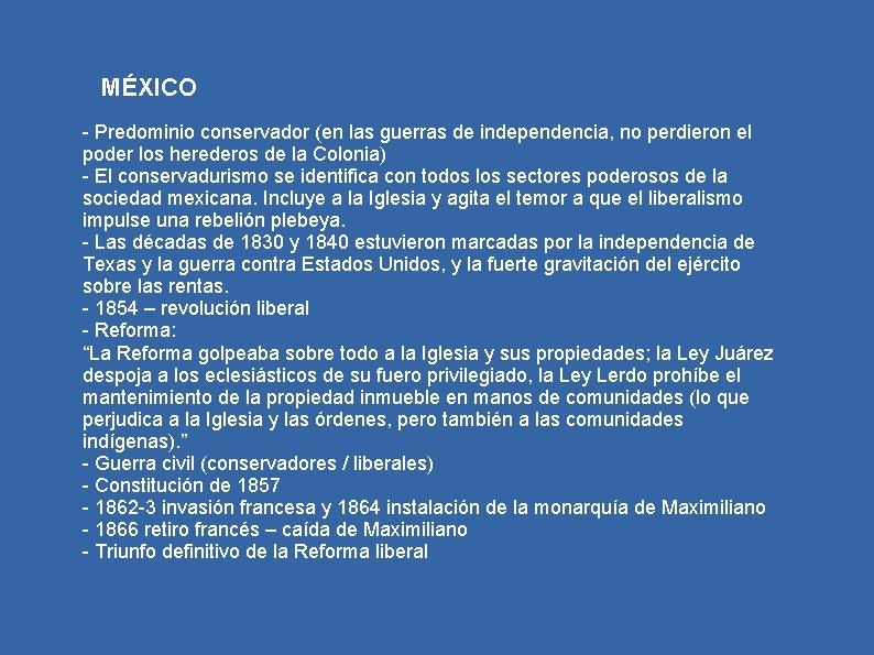 MÉXICO - Predominio conservador (en las guerras de independencia, no perdieron el poder los