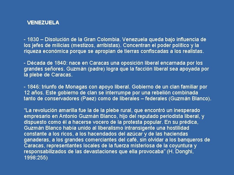 VENEZUELA - 1830 – Disolución de la Gran Colombia. Venezuela queda bajo influencia de