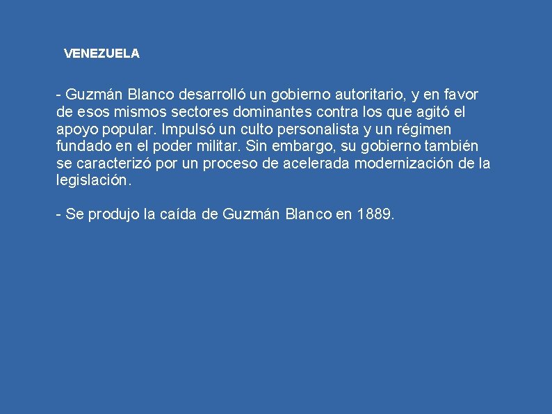 VENEZUELA - Guzmán Blanco desarrolló un gobierno autoritario, y en favor de esos mismos