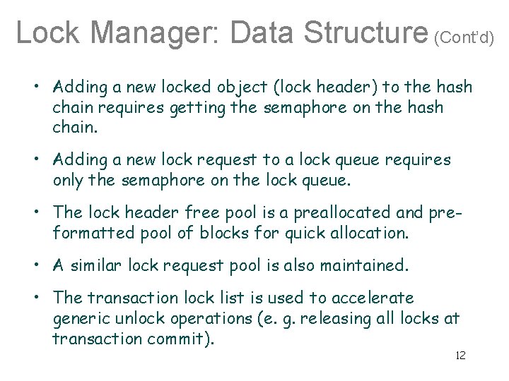 Lock Manager: Data Structure (Cont’d) • Adding a new locked object (lock header) to