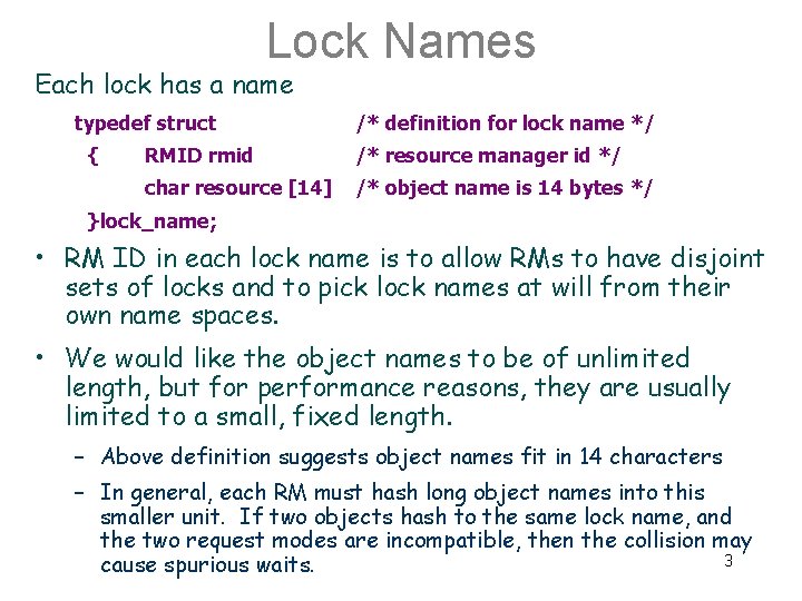 Lock Names Each lock has a name typedef struct { /* definition for lock