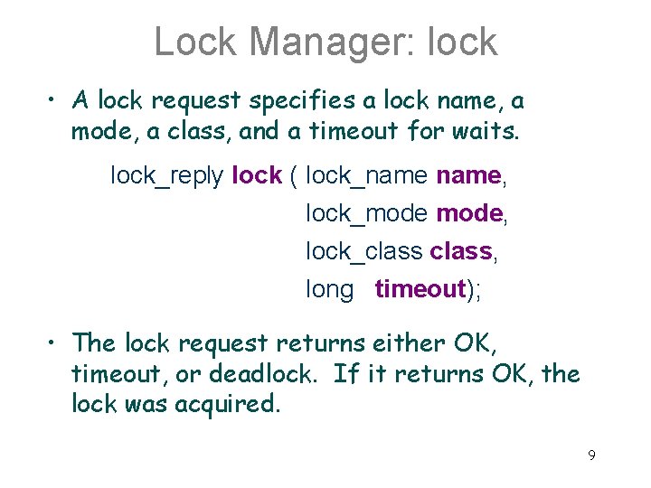 Lock Manager: lock • A lock request specifies a lock name, a mode, a