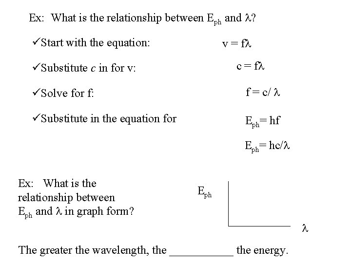 Ex: What is the relationship between Eph and l? üStart with the equation: v