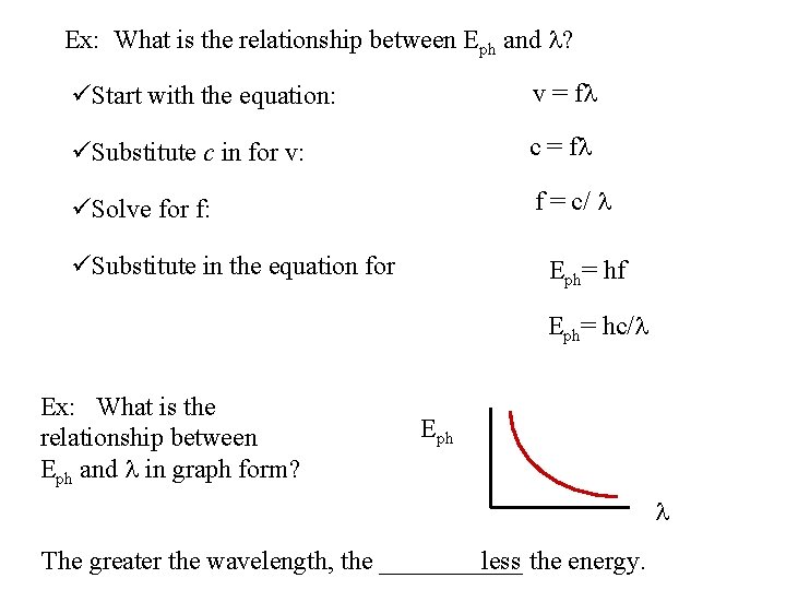 Ex: What is the relationship between Eph and l? üStart with the equation: v