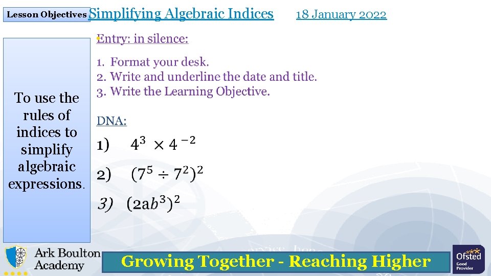 Lesson Objectives Simplifying Algebraic Indices 18 January 2022 • To use the rules of