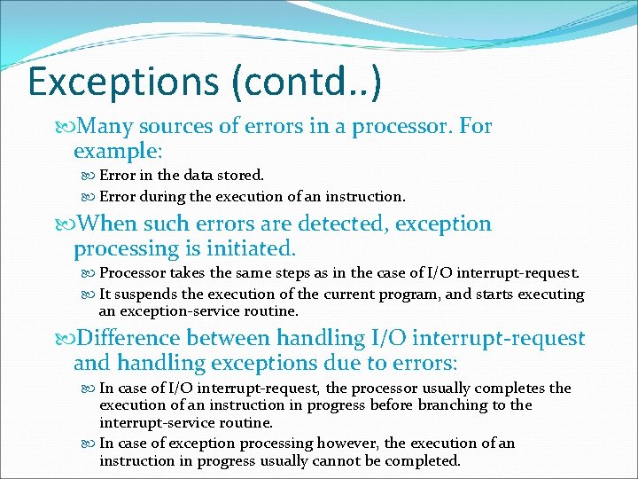 Exceptions (contd. . ) Many sources of errors in a processor. For example: Error