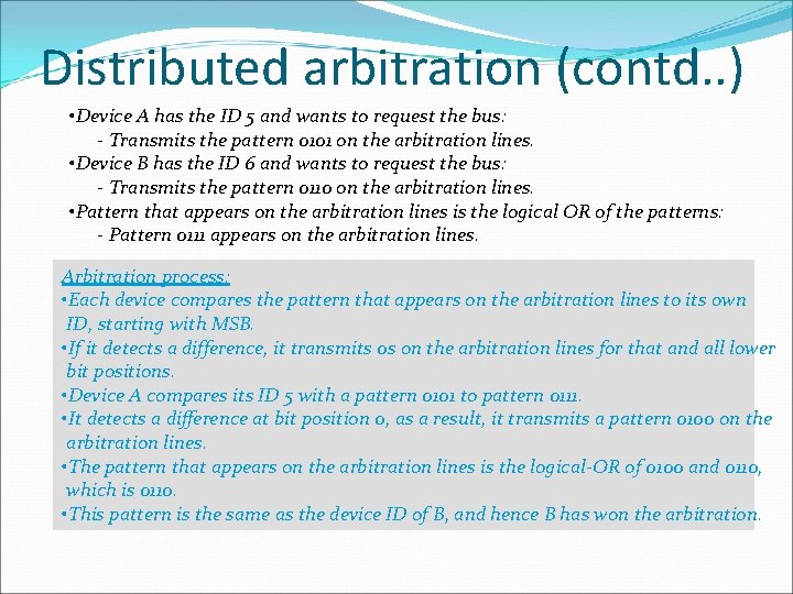 Distributed arbitration (contd. . ) • Device A has the ID 5 and wants