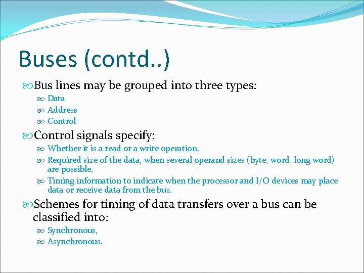 Buses (contd. . ) Bus lines may be grouped into three types: Data Address