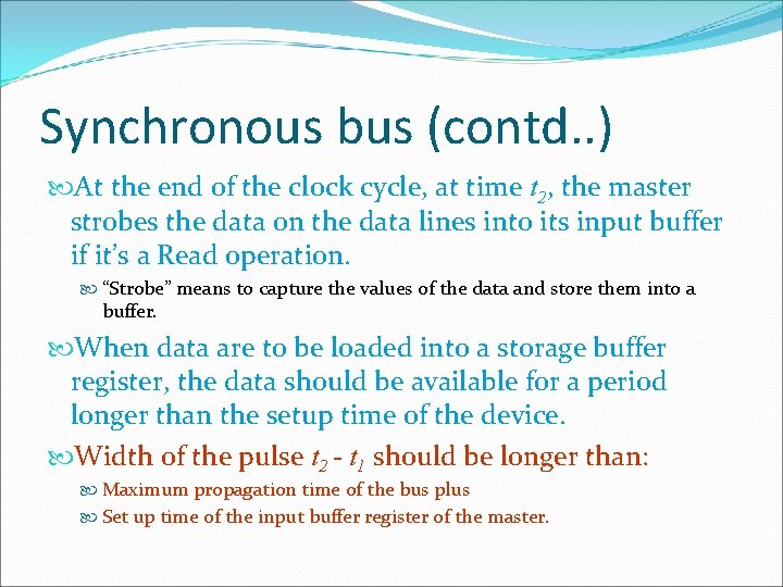 Synchronous bus (contd. . ) At the end of the clock cycle, at time