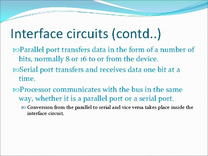 Interface circuits (contd. . ) Parallel port transfers data in the form of a