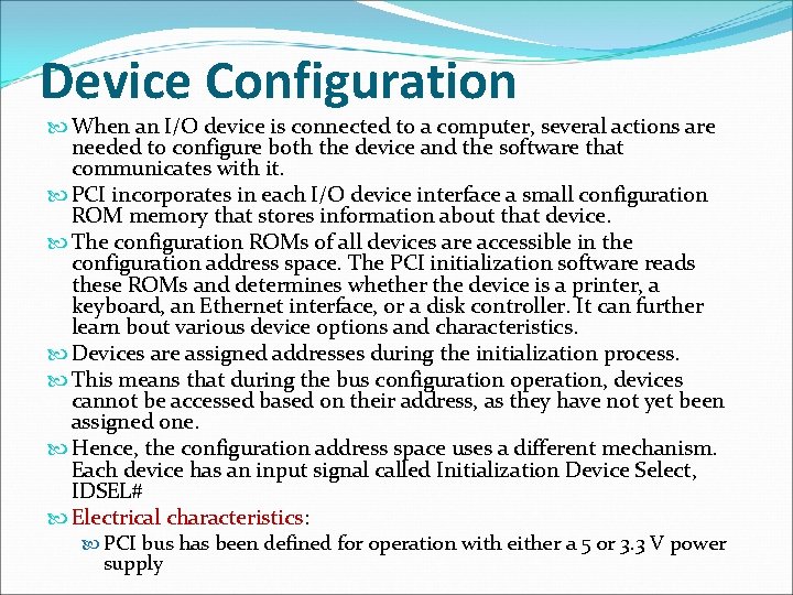 Device Configuration When an I/O device is connected to a computer, several actions are