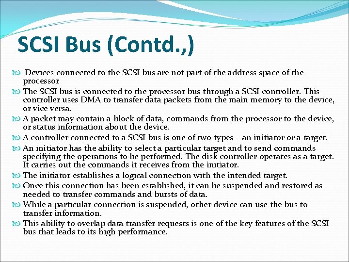 SCSI Bus (Contd. , ) Devices connected to the SCSI bus are not part