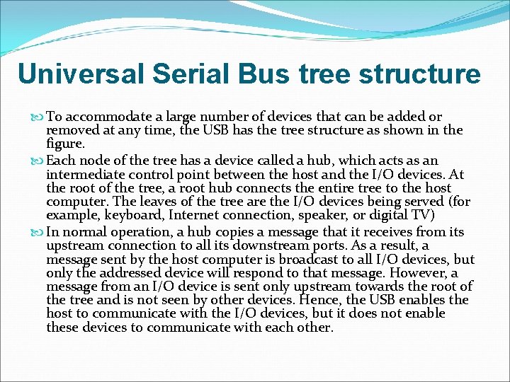 Universal Serial Bus tree structure To accommodate a large number of devices that can
