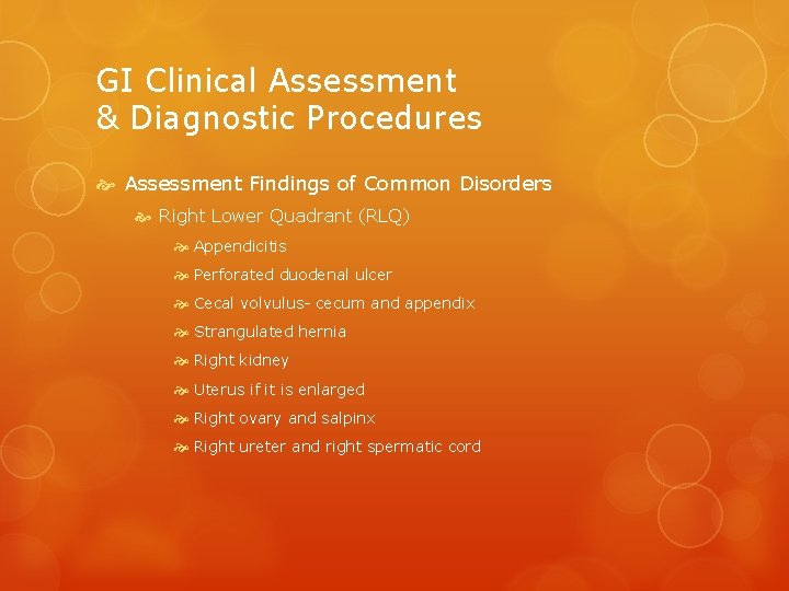 GI Clinical Assessment & Diagnostic Procedures Assessment Findings of Common Disorders Right Lower Quadrant