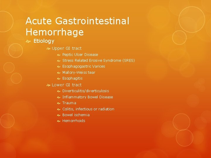 Acute Gastrointestinal Hemorrhage Etiology Upper GI tract Peptic Ulcer Disease Stress Related Erosive Syndrome