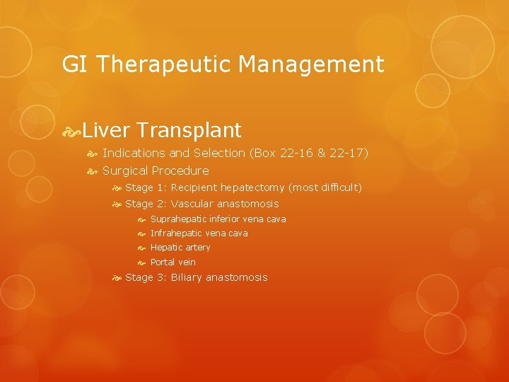 GI Therapeutic Management Liver Transplant Indications and Selection (Box 22 -16 & 22 -17)
