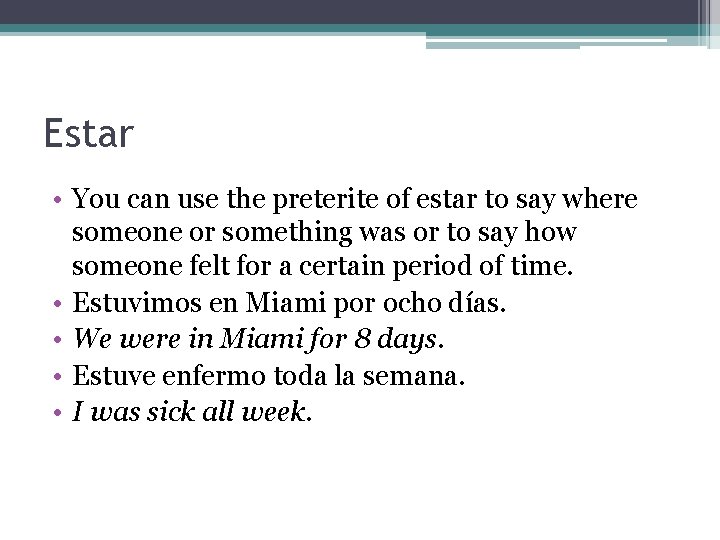 Estar • You can use the preterite of estar to say where someone or Estar • You can use the preterite of estar to say where someone or
