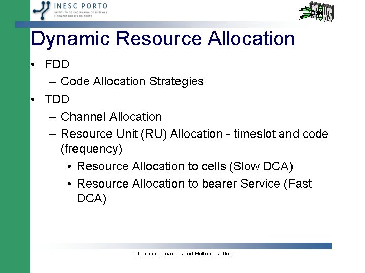 Dynamic Resource Allocation • FDD – Code Allocation Strategies • TDD – Channel Allocation