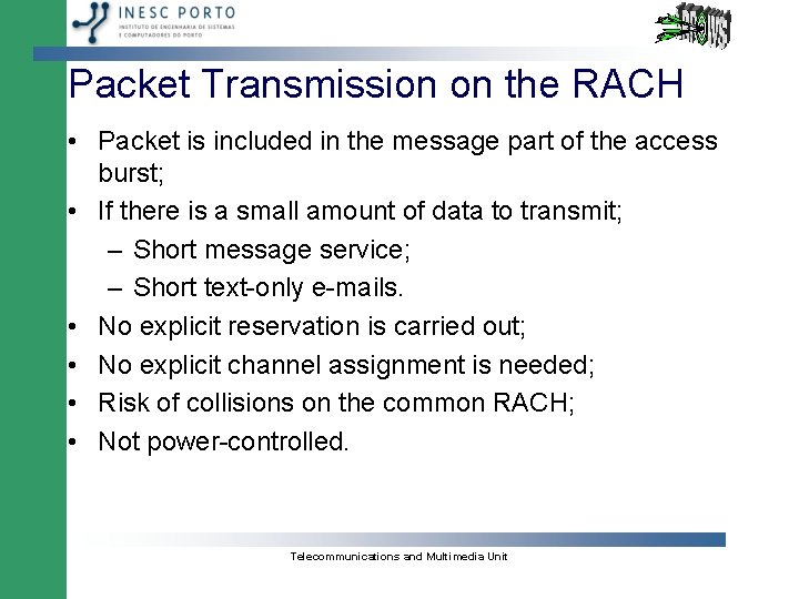 Packet Transmission on the RACH • Packet is included in the message part of