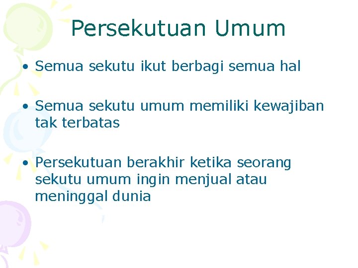 Persekutuan Umum • Semua sekutu ikut berbagi semua hal • Semua sekutu umum memiliki