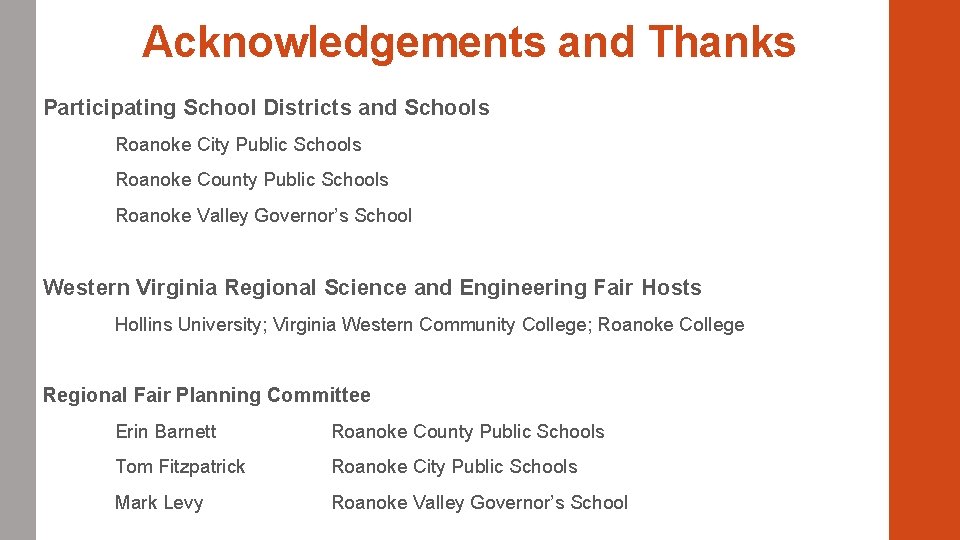 Acknowledgements and Thanks Participating School Districts and Schools Roanoke City Public Schools Roanoke County Acknowledgements and Thanks Participating School Districts and Schools Roanoke City Public Schools Roanoke County