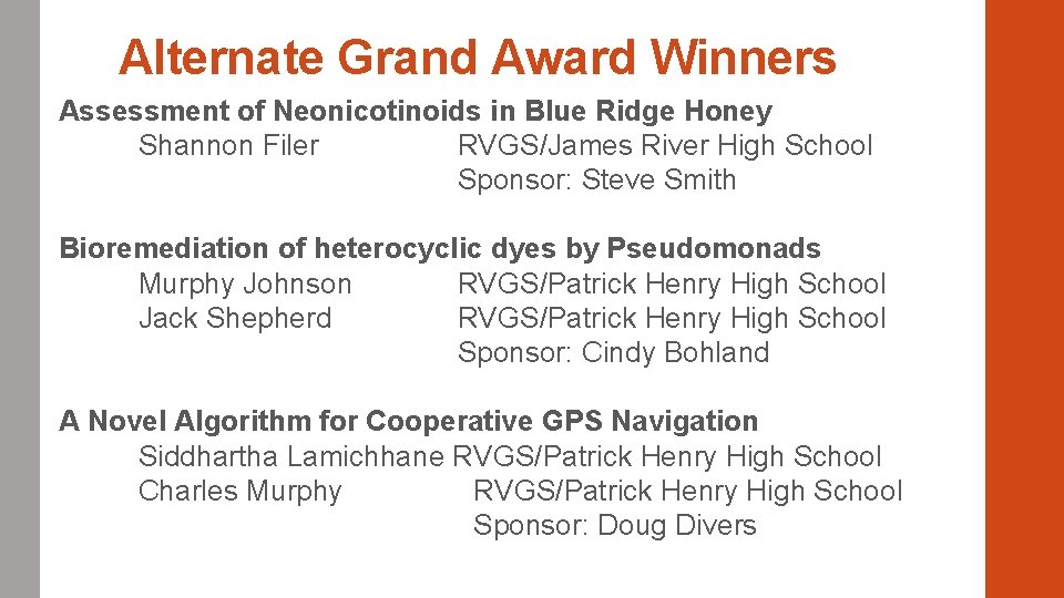 Alternate Grand Award Winners Assessment of Neonicotinoids in Blue Ridge Honey Shannon Filer RVGS/James Alternate Grand Award Winners Assessment of Neonicotinoids in Blue Ridge Honey Shannon Filer RVGS/James