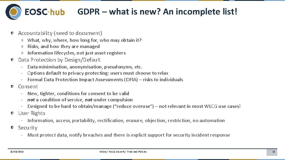 GDPR – what is new? An incomplete list! Accountability (need to document) » What,