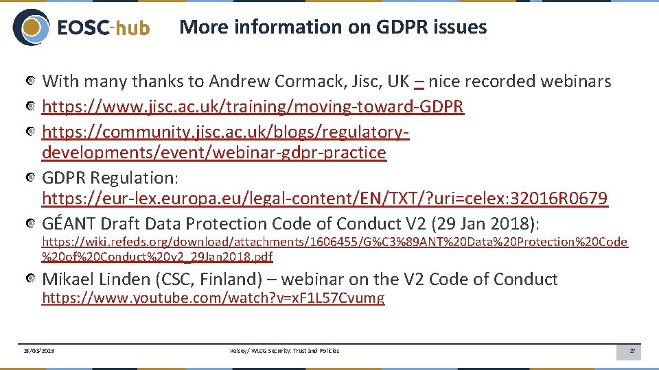 More information on GDPR issues With many thanks to Andrew Cormack, Jisc, UK –