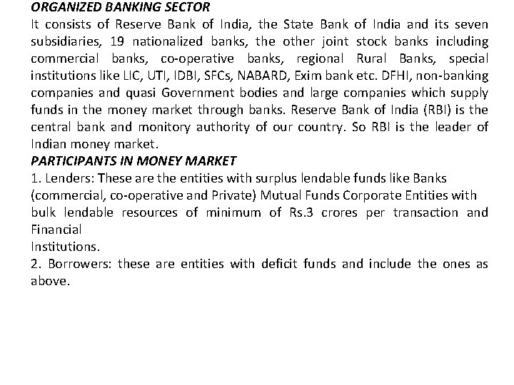 ORGANIZED BANKING SECTOR It consists of Reserve Bank of India, the State Bank of ORGANIZED BANKING SECTOR It consists of Reserve Bank of India, the State Bank of