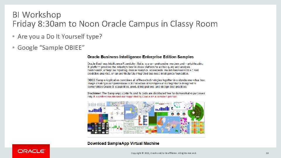 BI Workshop Friday 8: 30 am to Noon Oracle Campus in Classy Room •